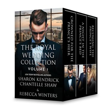 The Royal Wedding Collection: Volume 1 - Chantelle Shaw - Rebecca Winters - Sharon Kendrick