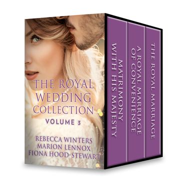 The Royal Wedding Collection: Volume 3 - Rebecca Winters - Marion Lennox - Fiona Hood-Stewart