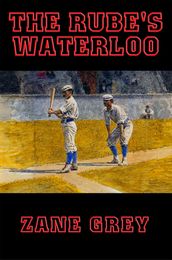 The Rube s Waterloo