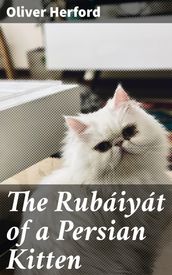 The Rubáiyát of a Persian Kitten