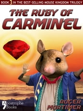 The Ruby of Carminel: From The Best-Selling Children s Adventure Trilogy
