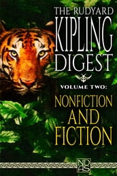 The Rudyard Kipling Digest, Volume Two - Non-Fiction and Fiction