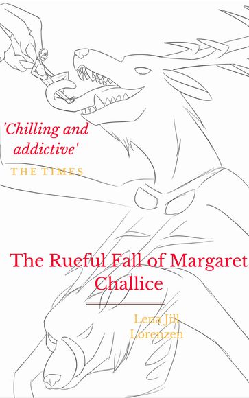 The Rueful Fall of Margaret Challice - Lena Jill Lorenzen