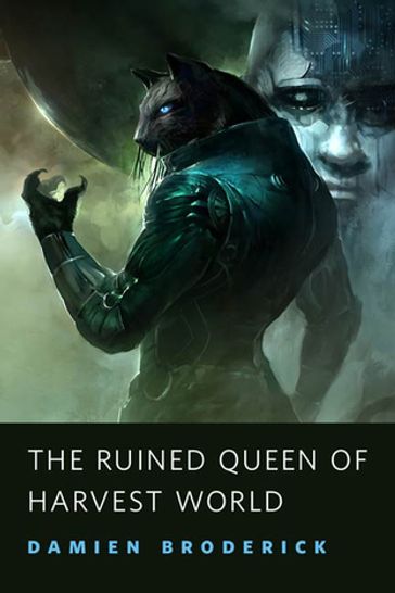 The Ruined Queen of Harvest World - Damien Broderick