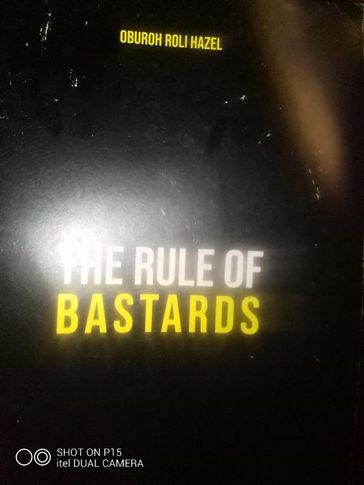 The Rule Of Bastards - Oburoh Roli Hazel
