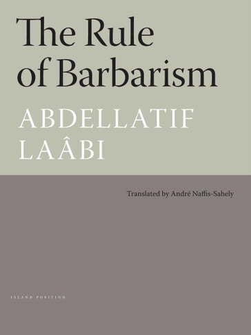 The Rule of Barbarism - Abdellatif Laabi