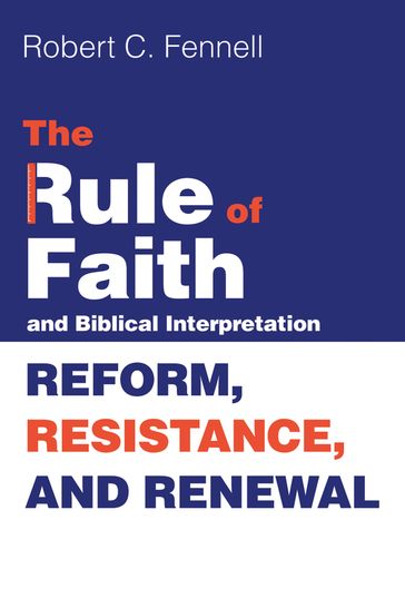 The Rule of Faith and Biblical Interpretation - Robert C. Fennell