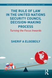 The Rule of Law in the United Nations Security Council Decision-Making Process