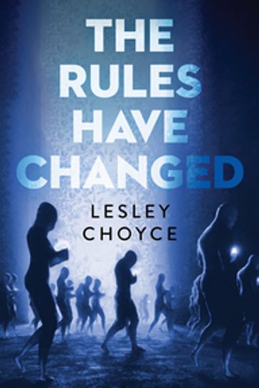 The Rules Have Changed - Lesley Choyce