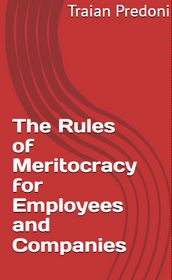 The Rules of Meritocracy for Employees and Companies