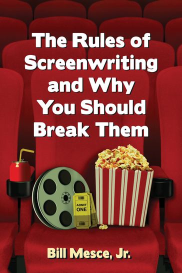 The Rules of Screenwriting and Why You Should Break Them - Jr. Bill Mesce