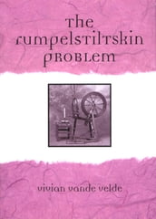 The Rumpelstiltskin Problem