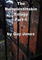 The Rumpelstiltskin Trilogy Part 1