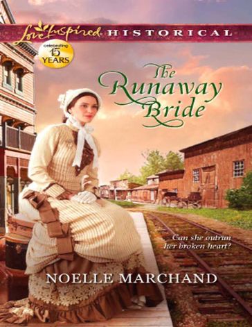 The Runaway Bride (Mills & Boon Love Inspired Historical) - Noelle Marchand