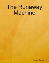 The Runaway Machine