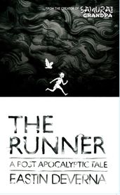 The Runner: A Post Apocalyptic Tale