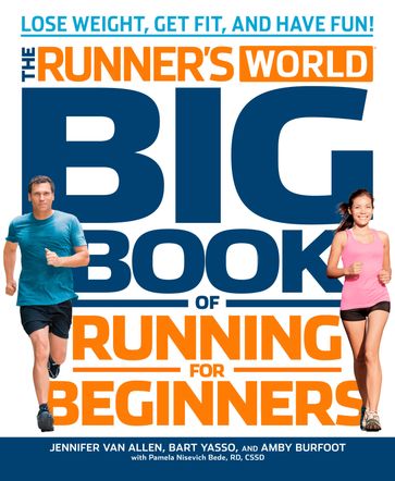 The Runner's World Big Book of Running for Beginners - Amby Burfoot - Bart Yasso - Editors of Runner