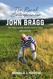 The Rural Entrepreneur John Bragg