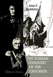 The Russian Conquest of the Caucasus.