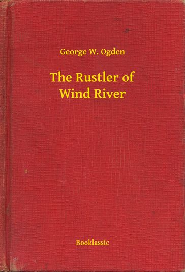 The Rustler of Wind River - George W. Ogden