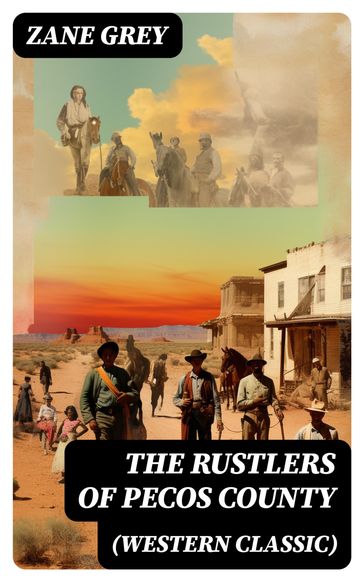 The Rustlers of Pecos County (Western Classic) - Zane Grey