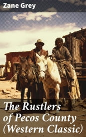 The Rustlers of Pecos County (Western Classic)