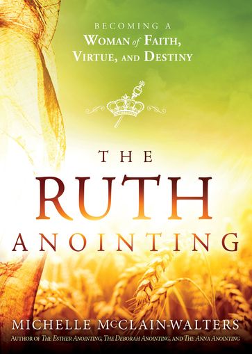 The Ruth Anointing - Michelle McClain-Walters