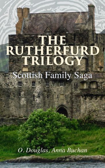 The Rutherfurd Trilogy (Scottish Family Saga) - Anna Buchan