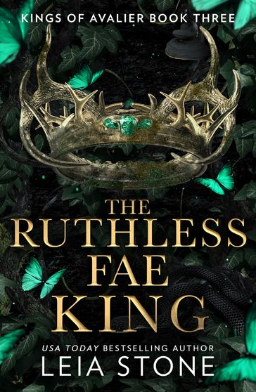 The Ruthless Fae King (The Kings of Avalier, Book 3) - Leia Stone