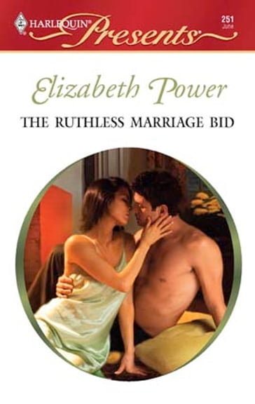 The Ruthless Marriage Bid - Elizabeth Power