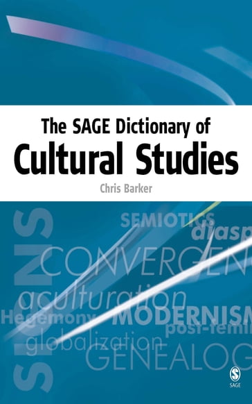 The SAGE Dictionary of Cultural Studies - Chris Barker