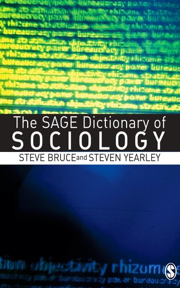 The SAGE Dictionary of Sociology - Steve Bruce - Steven Yearley
