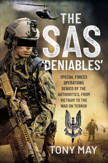 The SAS 'Deniables' - Tony May