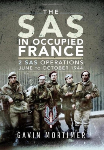 The SAS in Occupied France - Gavin Mortimer