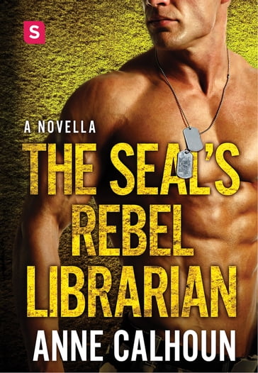 The SEAL's Rebel Librarian - Anne Calhoun