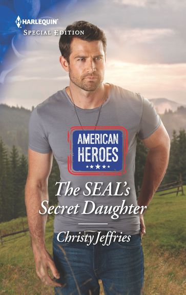 The SEAL's Secret Daughter - Christy Jeffries