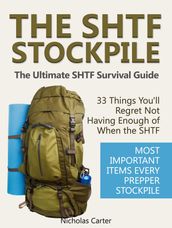 The SHTF Stockpile: The Ultimate SHTF Survival Guide - 33 Things You ll Regret Not Having Enough of When the SHTF. Most Important Items Every Prepper Stockpile.