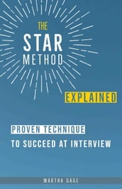 The STAR Method Explained: Proven Technique to Succeed at Interview