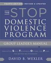 The STOP Domestic Violence Program: Group Leader s Manual (Fourth Edition)