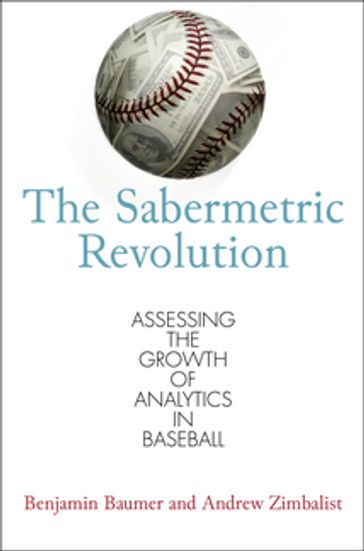 The Sabermetric Revolution - Benjamin Baumer - Andrew Zimbalist
