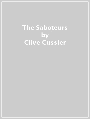 The Saboteurs - Clive Cussler - Jack du Brul