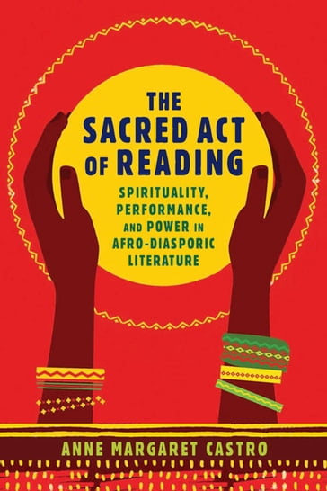 The Sacred Act of Reading - Anne Margaret Castro