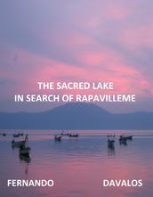 The Sacred Lake, In Search of Rapavilleme