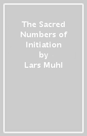 The Sacred Numbers of Initiation