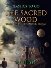 The Sacred Wood, Essays on Poetry and Criticism