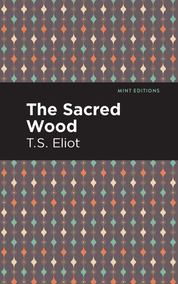 The Sacred Wood - Mint Editions - T. S. Eliot