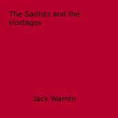 The Sadists and the Hostages