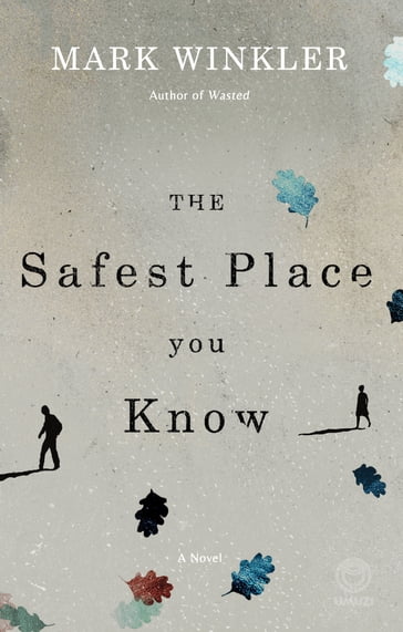 The Safest Place You Know - Mark Winkler