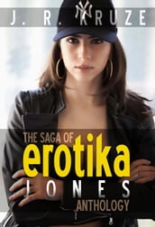 The Saga of Erotika Jones Anthology