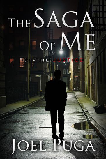 The Saga of Me: Divine Justice - Joel Puga